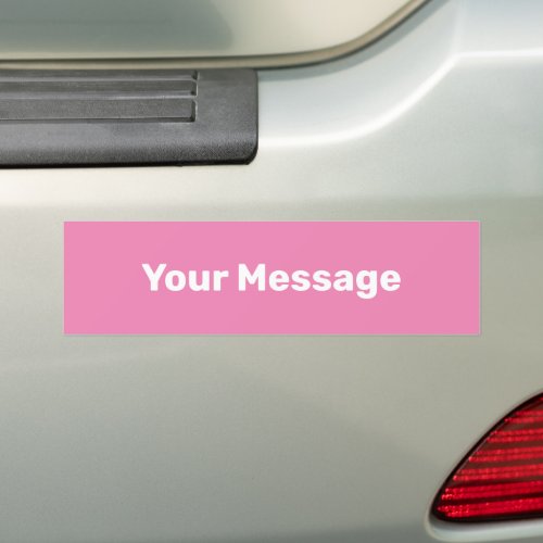Write Your Message Pink and White Text Template Bumper Sticker