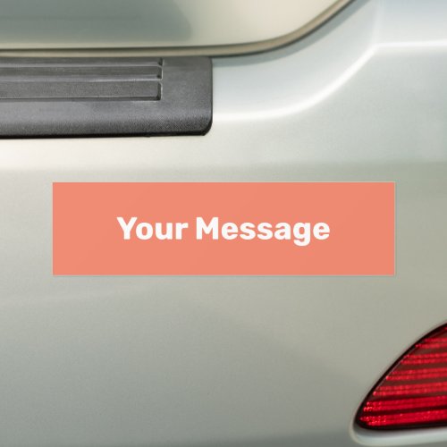 Write Your Message Salmon and White Text Template Bumper Sticker