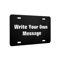 Write Your Own Message Black and White Text License Plate | Zazzle