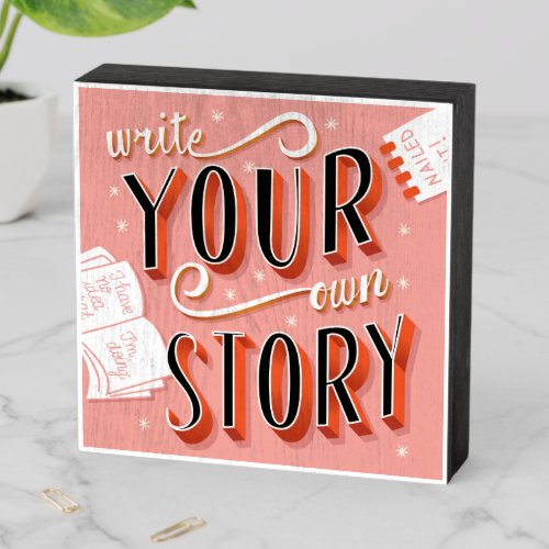 Write Your Own Story Wooden Box Sign