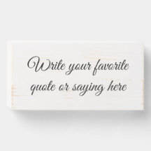 Write Your Quote Here Wooden Box Sign