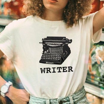 Writer Antique Typewriter T-shirt by LaborAndLeisure at Zazzle