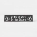 Writer at Work - Do Not Disturb Desk Name Plate