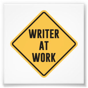 Writer at Work Working Caution Sign