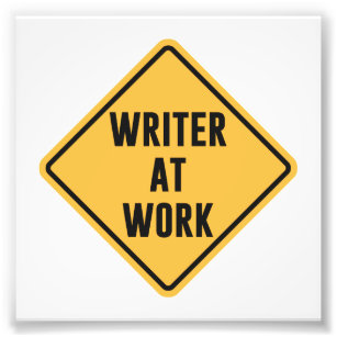 Writer at Work Working Caution Sign