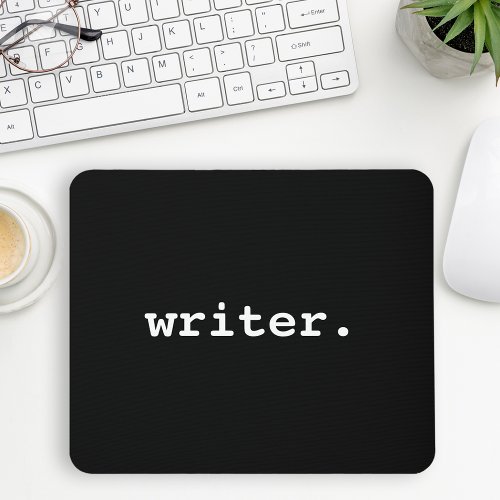 Writer Black or Choose Your Color Mouse Pad