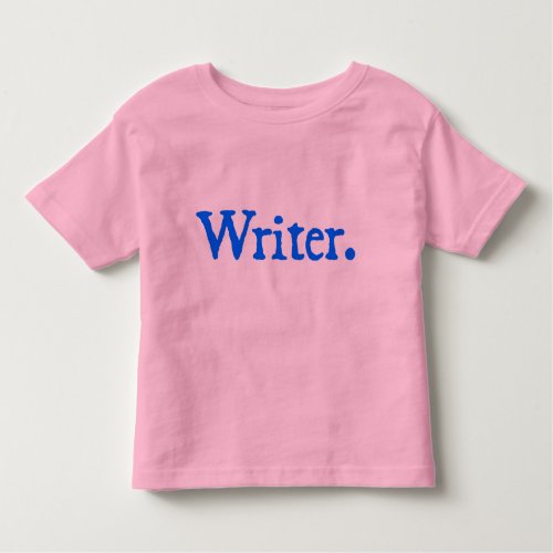 Writer blue lettering toddler t_shirt