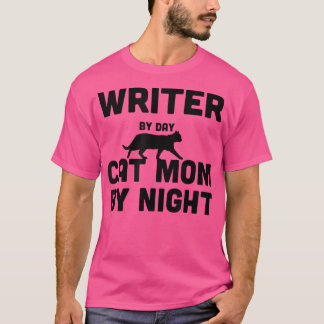 Writer By Day Cat Mom By Night3355 T-Shirt
