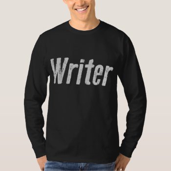 Writer Dark Shirt  Worn Typepress T-shirt by WritersBloq at Zazzle