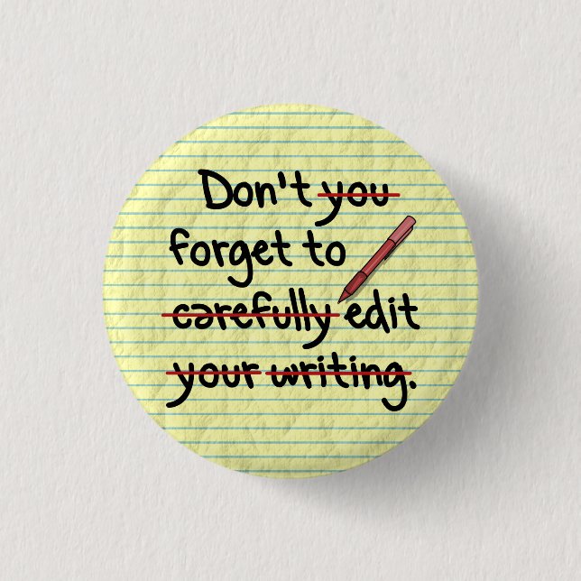Writer / Editor Editing Reminder Note Pinback Button (Front)