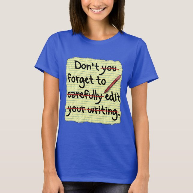 Writer Editor Editing Reminder Note T-Shirt (Front)