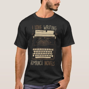 Writer I Love Writing Romance Novels Typewriter Bo T-Shirt