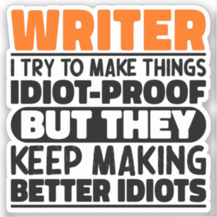 Writer I Try To Make Things Funny Sayings Writer Sticker