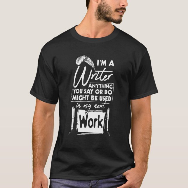 Writer My Next Work Writing Books Author T-Shirt (Front)
