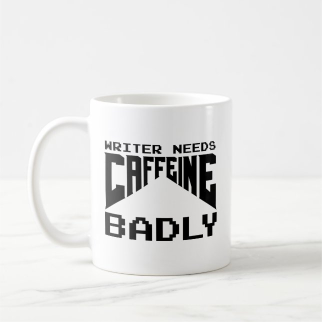 Writer Needs Caffeine Badly Coffee Mug (Left)