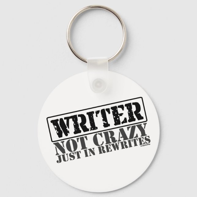 Writer: Not Crazy Just in Rewrites Keychain (Front)