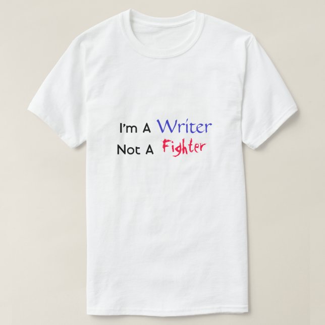 Writer Not Fighter T-Shirt (Design Front)
