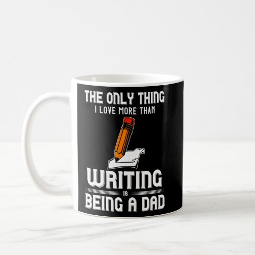 Writer Novelist Literature Author Penman Dad Fathe Coffee Mug