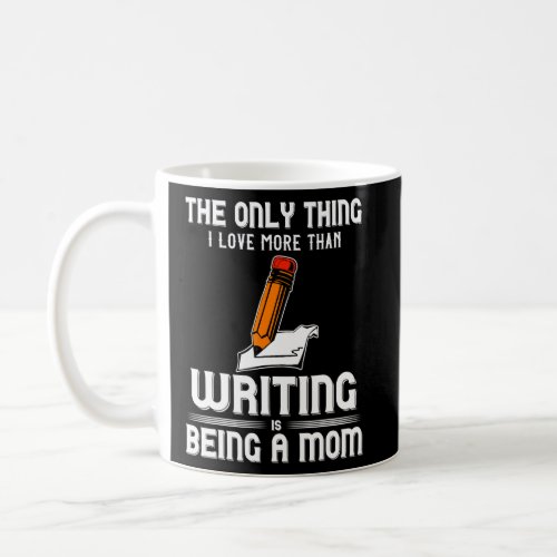 Writer Novelist Literature Author Penman Mom Mothe Coffee Mug