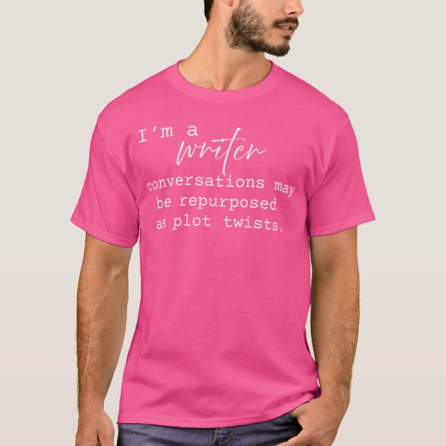 Writer Quote gift friend T-Shirt (Front)
