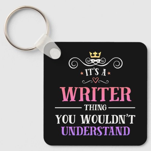 Writer thing you wouldnt understand novelty keychain