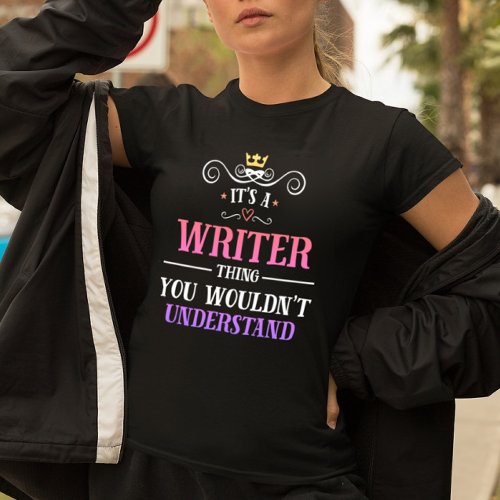 Writer thing you wouldnt understand novelty T_Shirt