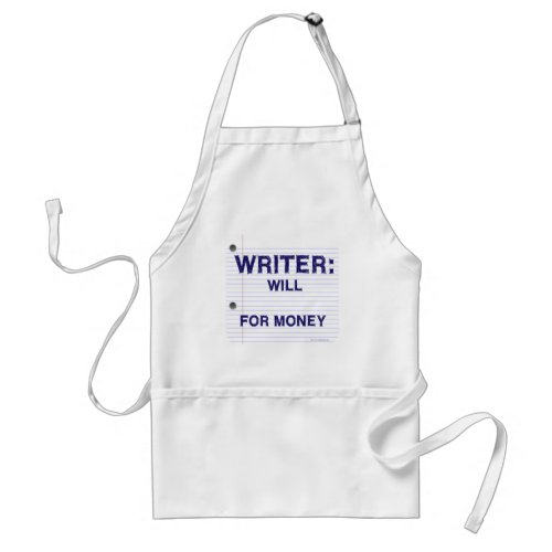 Writer Will For Money Personalize A Slogan Adult Apron