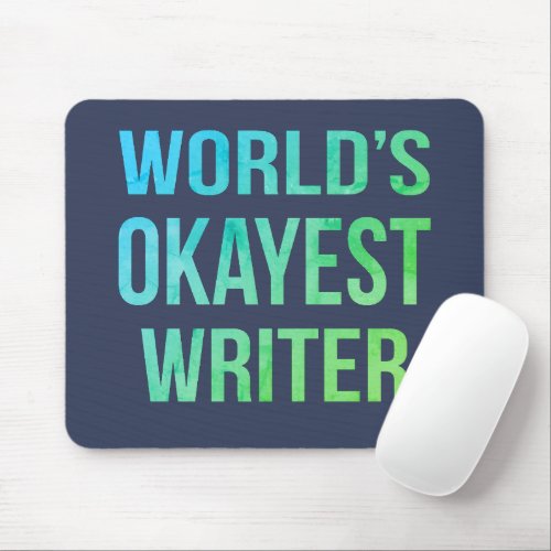 Writer Worlds Okayest Novelty Mouse Pad