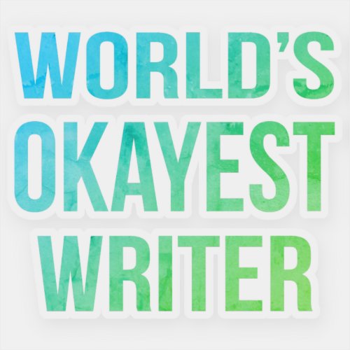 Writer Worlds Okayest Novelty  Sticker