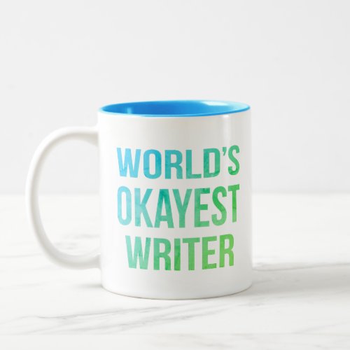 Writer Worlds Okayest Novelty Two_Tone Coffee Mug