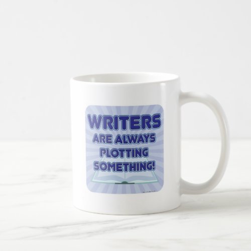 Writers Are Plotting Something Author Slogan Coffee Mug