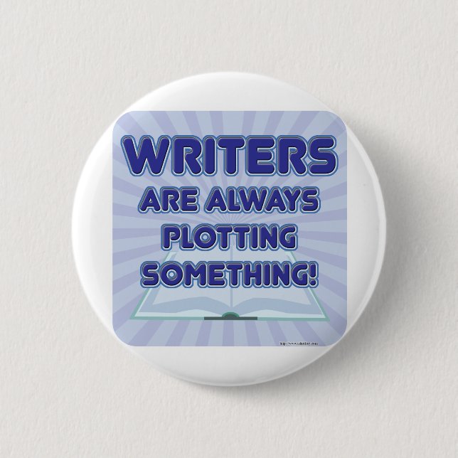 Writer's Are Plotting Something! Button (Front)