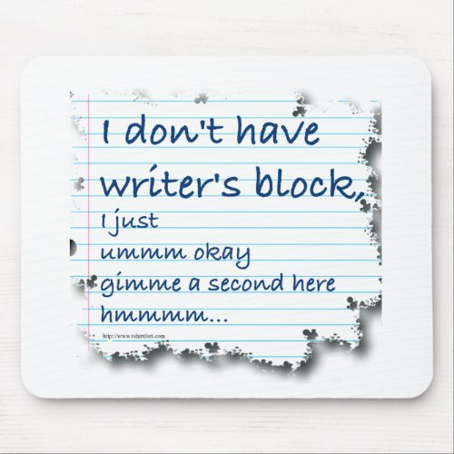 Writers Block Excuses Mouse Pad