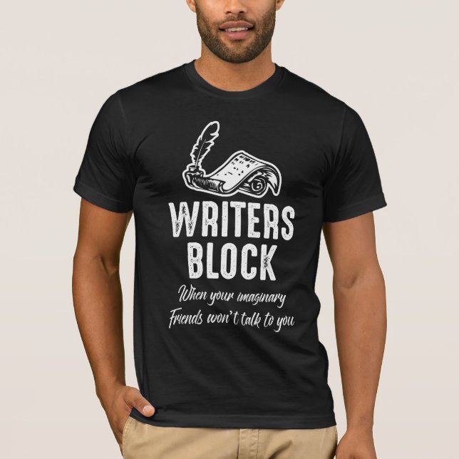 Writers Block Funny Author Witty Book Writer T-Shirt (Front)