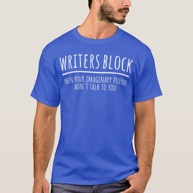 Writers Block Funny Imaginary Friends Au Writer Sm T-Shirt (Front)