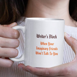 Writers Block Funny Quote Humor Tea Coffee Mug