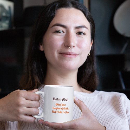 Writers Block Funny Quote Humor Tea Coffee Mug