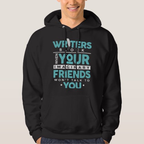 Writers Block Imaginary Friend Writing Writer Auth Hoodie