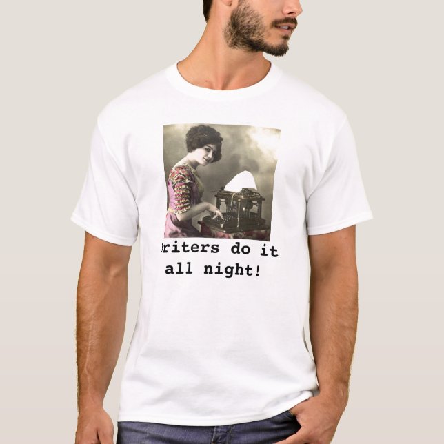 Writers do it all night! T-Shirt (Front)