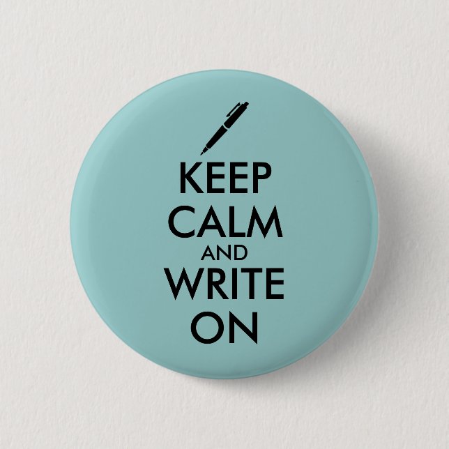 Writers Gifts Keep Calm and Write On Pen Custom Button (Front)