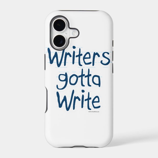 Writer's Gotta Write Iphone Case (Back)