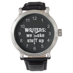 Writers Make Stuff Up Author Gifts (White Text) Watch