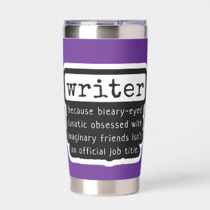 Writers Writing Humorous Funny Quote Insulated Tumbler