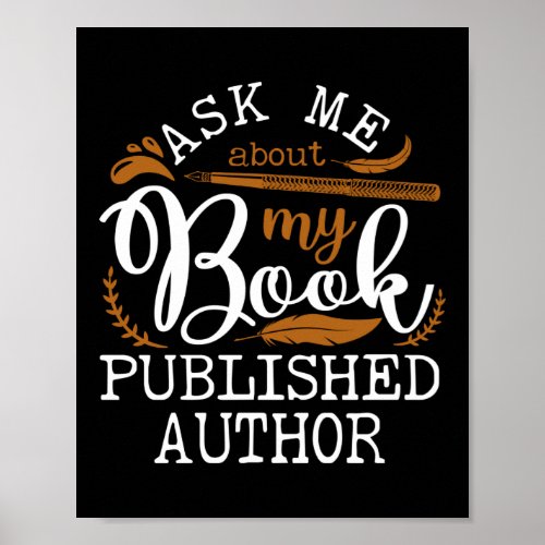 Writing Author Ask Me About My Book Published Poster