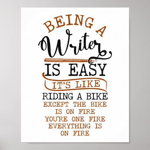 Writing Author Being A Writer Is Easy ItS Like Poster