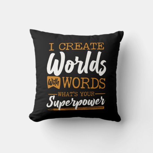 Writing Author I Create Worlds With Words WhatS Throw Pillow