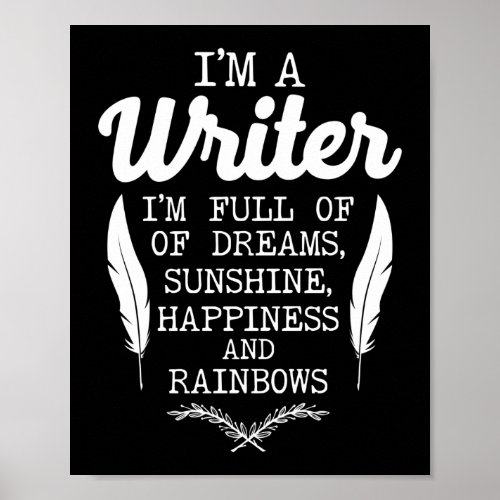 Writing Author IM A Writer IM Full Of Dreams Poster