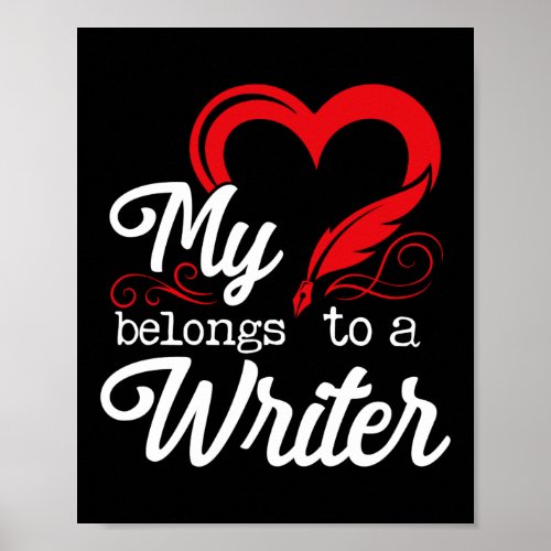 Writing Author My Heart Belongs To A Writer Heart Poster