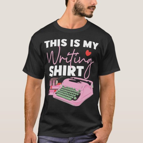 Writing Author This Is My Writing Shirt