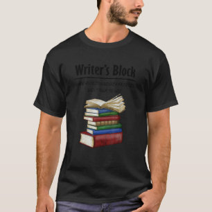 Writing Author Writer's Block Imaginary Friends 1 T-Shirt